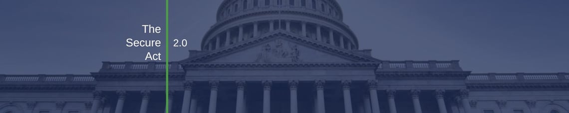 Secure 2.0 What Plan Sponsors Need to Know-1